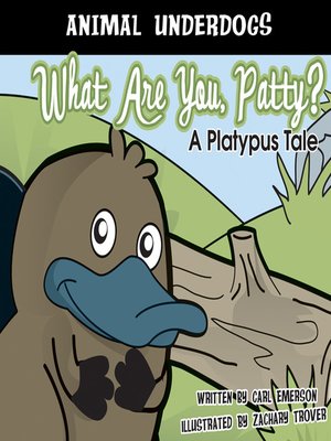 cover image of What Are You, Patty? a Platypus Tale
